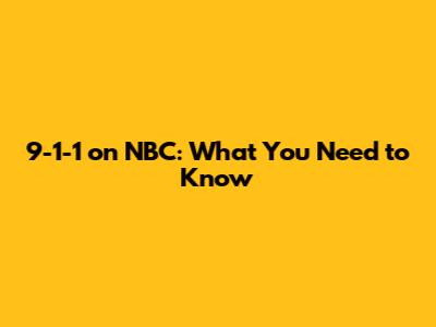 9-1-1 on NBC: What You Need to Know