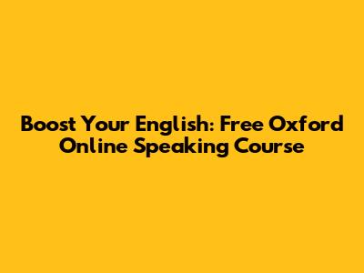 Boost Your English: Free Oxford Online Speaking Course
