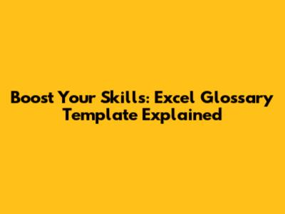 Boost Your Skills: Excel Glossary Template Explained