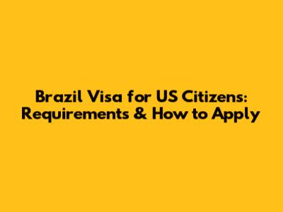 Brazil Visa for US Citizens: Requirements & How to Apply