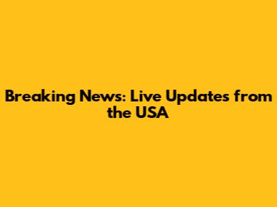Breaking News: Live Updates from the USA