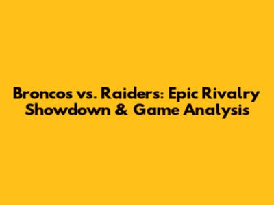 Broncos vs. Raiders: Epic Rivalry Showdown & Game Analysis