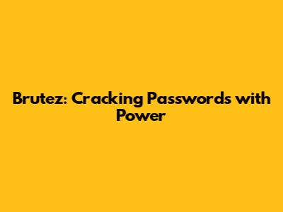 Brutez: Cracking Passwords with Power