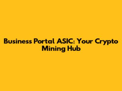 Business Portal ASIC: Your Crypto Mining Hub