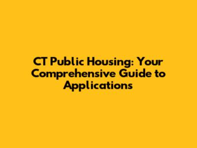 CT Public Housing: Your Comprehensive Guide to Applications