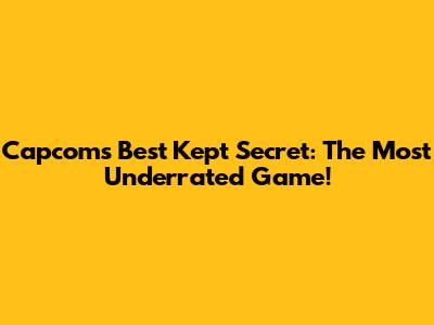 Capcom's Best Kept Secret: The Most Underrated Game!