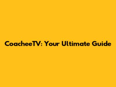CoacheeTV: Your Ultimate Guide