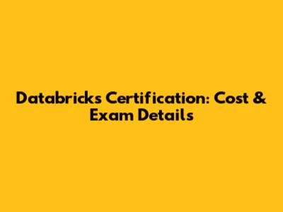 Databricks Certification: Cost & Exam Details