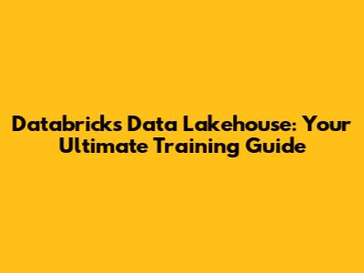 Databricks Data Lakehouse: Your Ultimate Training Guide