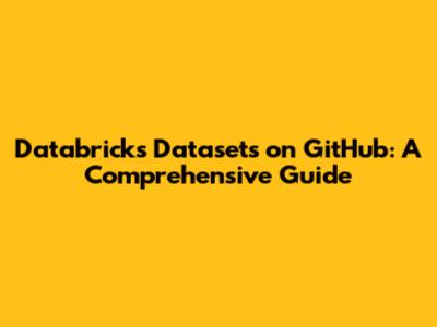 Databricks Datasets on GitHub: A Comprehensive Guide