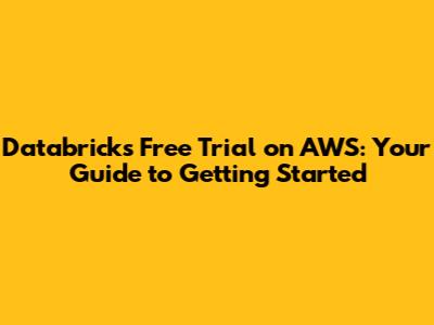 Databricks Free Trial on AWS: Your Guide to Getting Started