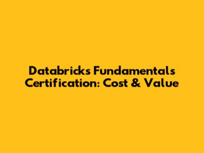 Databricks Fundamentals Certification: Cost & Value