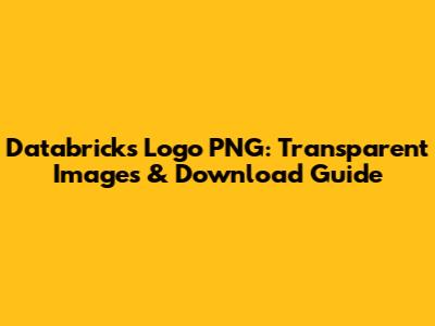 Databricks Logo PNG: Transparent Images & Download Guide