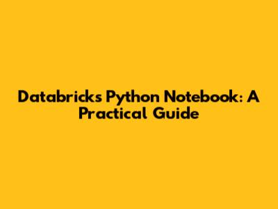 Databricks Python Notebook: A Practical Guide