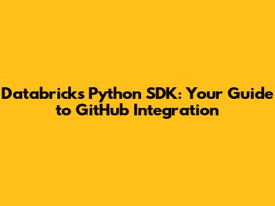 Databricks Python SDK: Your Guide to GitHub Integration