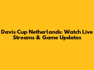 Davis Cup Netherlands: Watch Live Streams & Game Updates