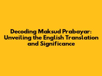 Decoding 'Maksud Prabayar': Unveiling the English Translation and Significance
