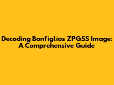 Decoding Bonfiglio's ZPGSS Image: A Comprehensive Guide