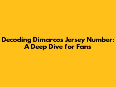 Decoding Dimarco's Jersey Number: A Deep Dive for Fans