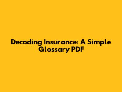 Decoding Insurance: A Simple Glossary PDF