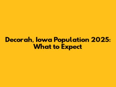 Decorah, Iowa Population 2025: What to Expect