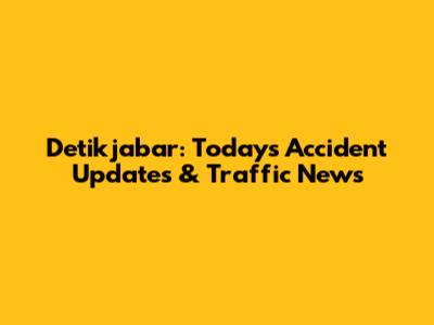 Detikjabar: Today's Accident Updates & Traffic News