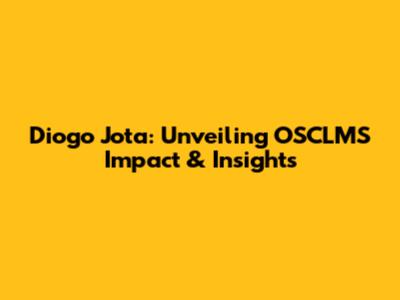 Diogo Jota: Unveiling OSCLMS Impact & Insights