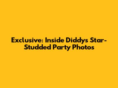 Exclusive: Inside Diddy's Star-Studded Party Photos