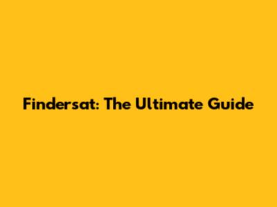Findersat: The Ultimate Guide