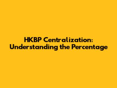 HKBP Centralization: Understanding the Percentage