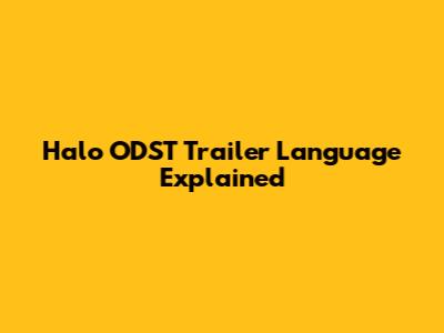 Halo ODST Trailer Language Explained