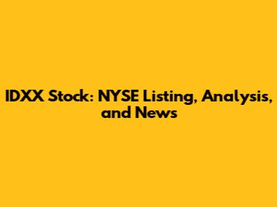 IDXX Stock: NYSE Listing, Analysis, and News