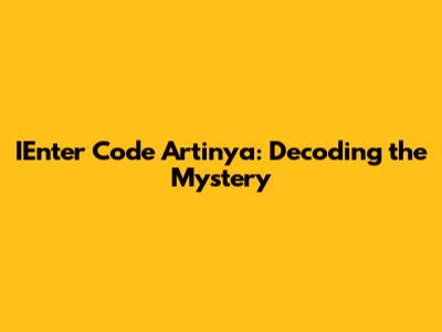 IEnter Code Artinya: Decoding the Mystery