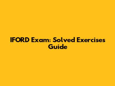 IFORD Exam: Solved Exercises Guide