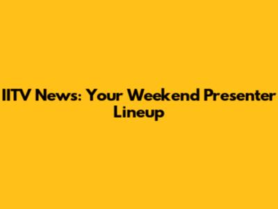 IITV News: Your Weekend Presenter Lineup