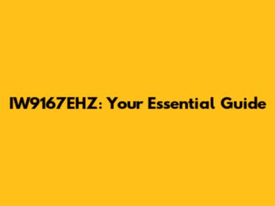 IW9167EHZ: Your Essential Guide