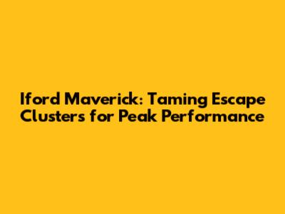 Iford Maverick: Taming Escape Clusters for Peak Performance