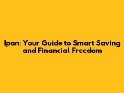 Ipon: Your Guide to Smart Saving and Financial Freedom