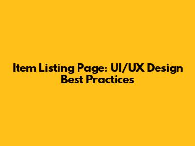 Item Listing Page: UI/UX Design Best Practices