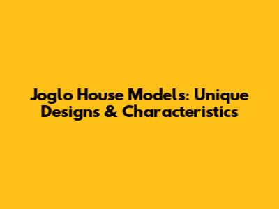 Joglo House Models: Unique Designs & Characteristics