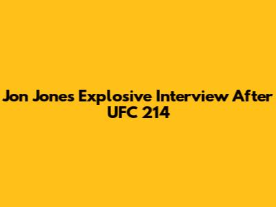 Jon Jones' Explosive Interview After UFC 214