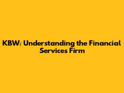 KBW: Understanding the Financial Services Firm