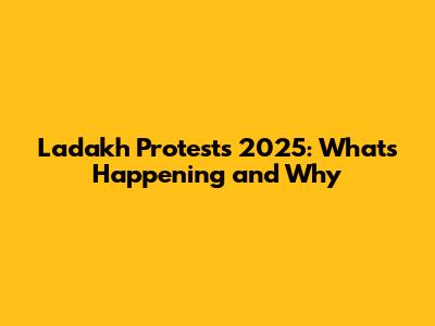 Ladakh Protests 2025: What's Happening and Why