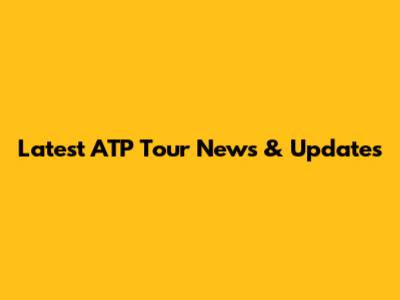 Latest ATP Tour News & Updates