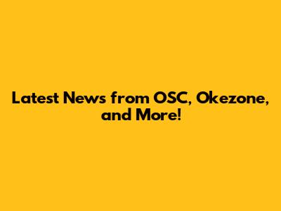 Latest News from OSC, Okezone, and More!