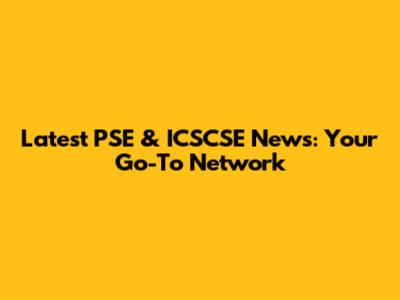Latest PSE & ICSCSE News: Your Go-To Network