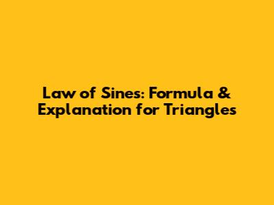 Law of Sines: Formula & Explanation for Triangles