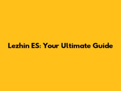 Lezhin ES: Your Ultimate Guide