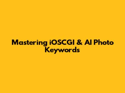 Mastering iOSCGI & AI Photo Keywords