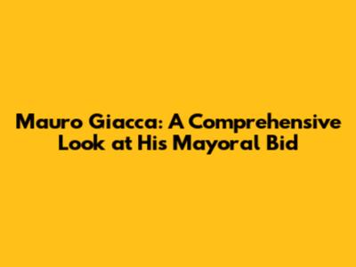 Mauro Giacca: A Comprehensive Look at His Mayoral Bid